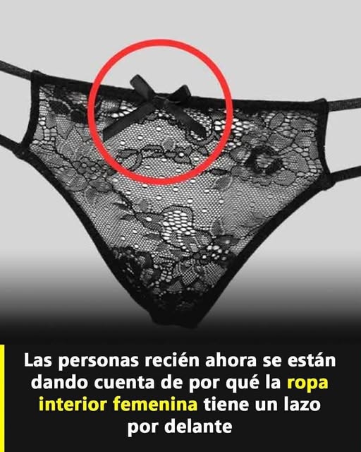 ¿Por qué muchas prendas de ropa interior femenina tienen un pequeño lazo al frente? La curiosa explicación